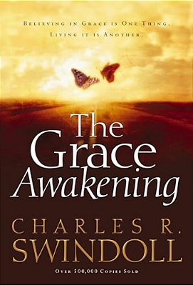 The Grace Awakening: Believing In Grace Is One Thing. Living It Is Another. -..