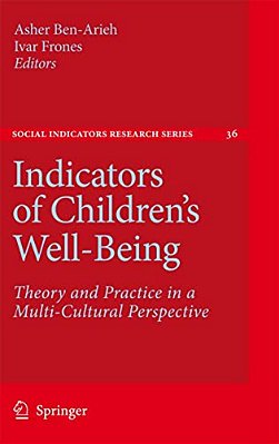Indicators Of Children's Well-Being: Theory And Practice In A Multi-Cultural Perspective-..