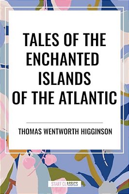 Tales Of The Enchanted Islands Of The Atlantic-..