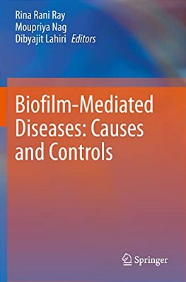 Biofilm-Mediated Diseases: Causes And Controls-..
