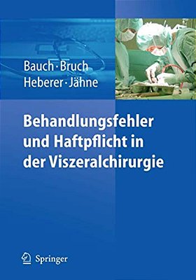 Behandlungsfehler Und Haftpflicht In Der Viszeralchirurgie-..