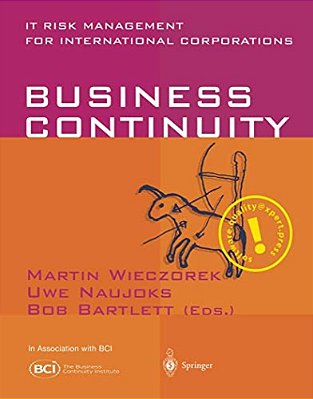 Business Continuity: It Risk Management For International Corporations-..