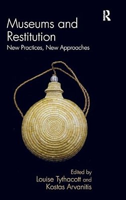 Museums And Restitution: New Practices, New Approaches-..
