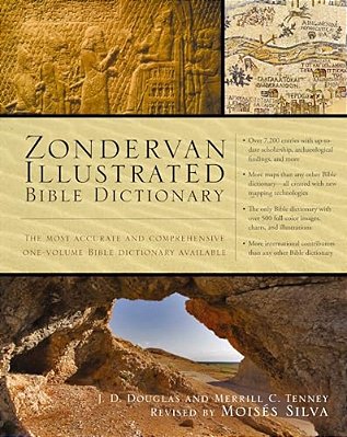 Zondervan Illustrated Bible Dictionary: The Most Accurate And Comprehensive One-Volume Bible Dictionary Available-..