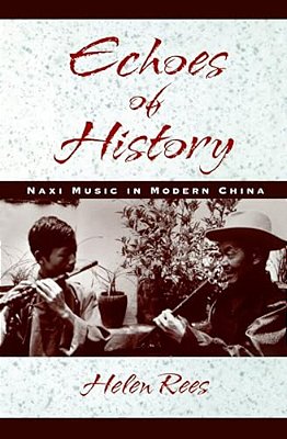 Echoes Of History: Naxi Music In Modern China Book And CD-ROM-..