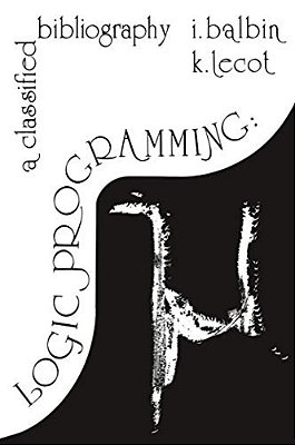 Logic Programming: A Classified Bibliography-..