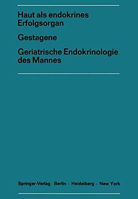 Haut Als Endokrines Erfolgsorgangestagene Geriatrische Endokrinologie Des Mannes: Gestagene. Geriatrische Endokrinologie Des Mannes. 17. Sym- Posion,-..