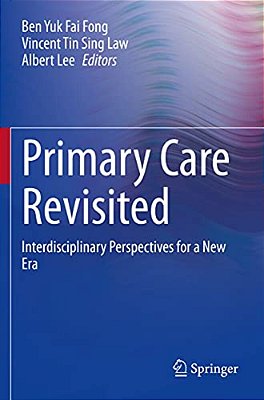 Primary Care Revisited: Interdisciplinary Perspectives For A New Era-..