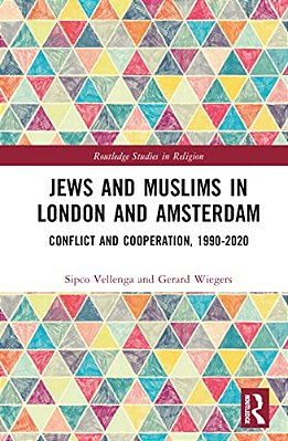 Jews And Muslims In London And Amsterdam: Conflict And Cooperation, 1990-2020-..