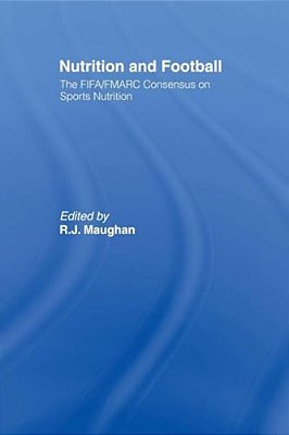 Nutrition And Football: The Fifa/Fmarc Consensus On Sports Nutrition-..