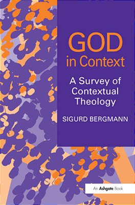 God In Context: A Survey Of Contextual Theology-..