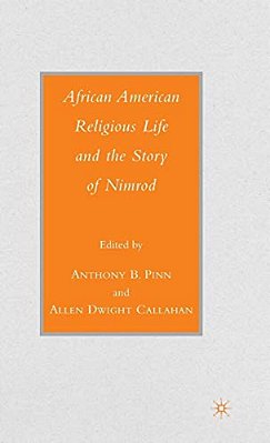 African American Religious Life And The Story Of Nimrod-..