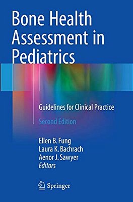 Bone Health Assessment In Pediatrics: Guidelines For Clinical Practice-..