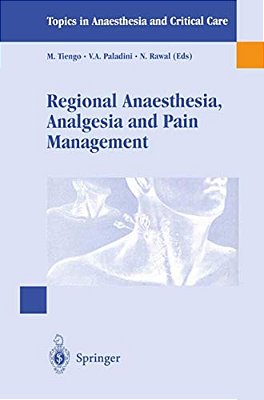 Regional Anaesthesia Analgesia And Pain Management: Basics, Guidelines And Clinical Orientation-..