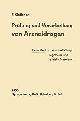 Prüfung Und Verarbeitung Von Arzneidrogen: Erster Band: Chemische Prüfung-..