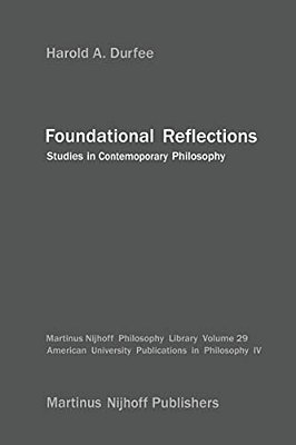 Foundational Reflections: Studies In Contemporary Philosophy-..