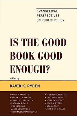 Is The Good Book Good Enough?: Evangelical Perspectives On Public Policy-..