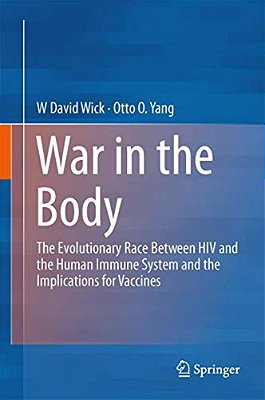 War In The Body: The Evolutionary Arms Race Between Hiv And The Human Immune System And The Implications For Vaccines-..