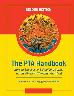 The Pta Handbook: Keys To Success In School And Career For The Physical Therapist Assistant-..