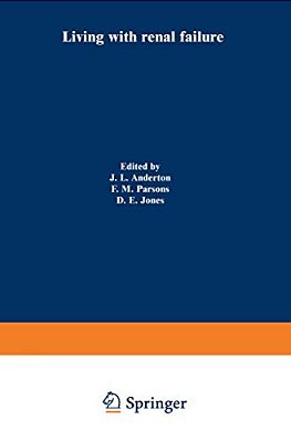 Living With Renal Failure: Proceedings Of A Multidisciplinary Symposium Held At The University Of Stirling, 7-8 July, 1977-..