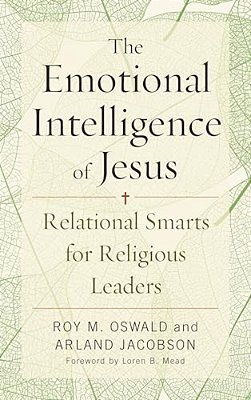 Emotional Intelligence Of Jesus: Relational Smarts For Religious Leaders-..