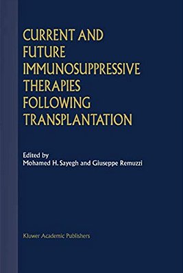 Current And Future Immunosuppressive Therapies Following Transplantation-..