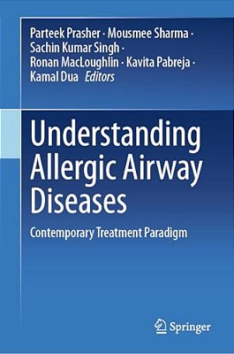 Understanding Allergic Airway Diseases: Contemporary Treatment Paradigm-..