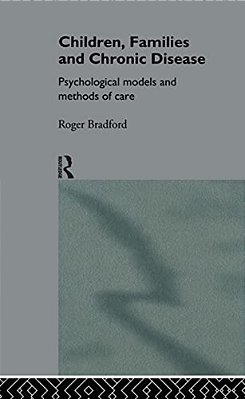 Children, Families And Chronic Disease: Psychological Models Of Care-..