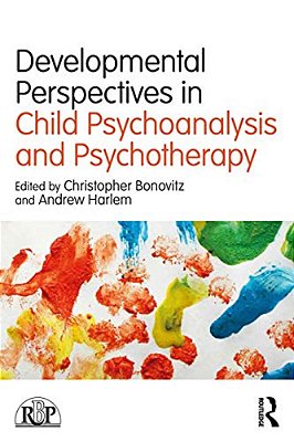 Developmental Perspectives In Child Psychoanalysis And Psychotherapy-..