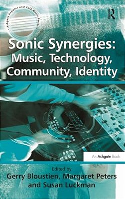 Sonic Synergies: Music, Technology, Community, Identity-..