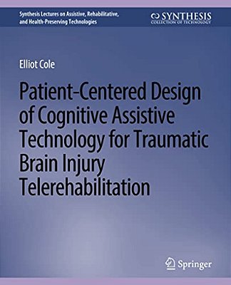 Patient-Centered Design Of Cognitive Assistive Technology For Traumatic Brain Injury Telerehabilitation-..