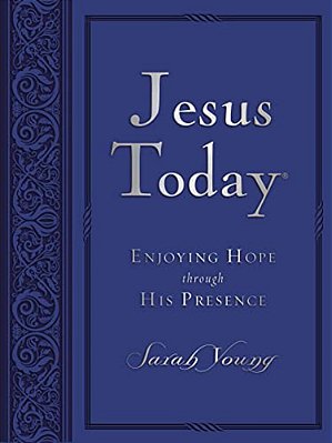 Jesus Today, Large Text Blue Leathersoft, With Full Scriptures: Experience Hope Through His Presence (A 150-Day Devotional)-..