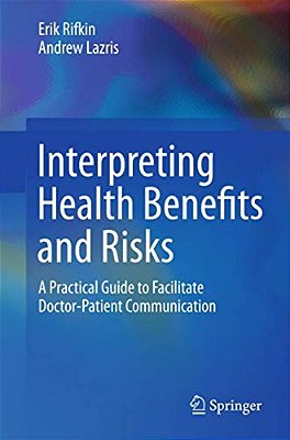 Interpreting Health Benefits And Risks: A Practical Guide To Facilitate Doctor-Patient Communication-..