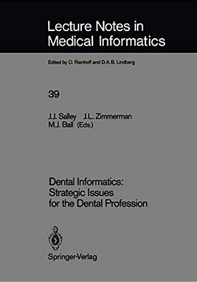 Dental Informatics: Strategic Issues For The Dental Profession-..