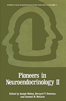Pioneers In Neuroendocrinology II-..