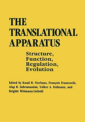 The Translational Apparatus: Structure, Function, Regulation, Evolution-..
