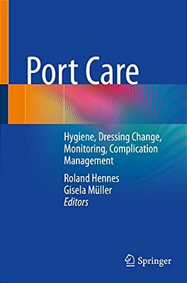 Port Care: Hygiene, Dressing Change, Monitoring, Complication Management-..