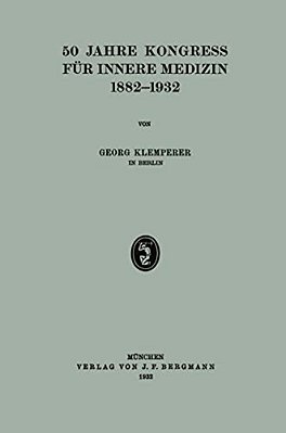 50 Jahre Kongress Für Innere Medizin 1882-1932-..