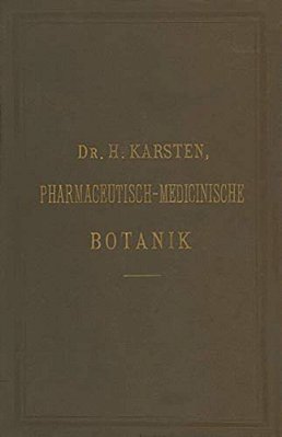 Illustrirtes Repetitorium Der Pharmaceutisch-Medicinischen Botanik Und Pharmacognosie-..