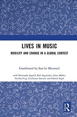Lives In Music: Mobility And Change In A Global Context-..
