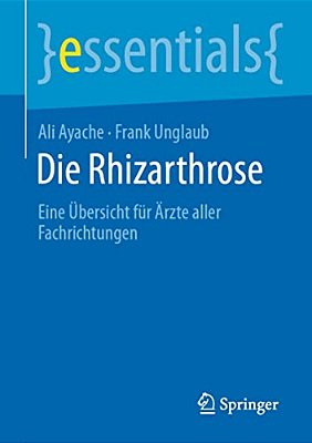 Die Rhizarthrose: Eine Übersicht Für Ärzte Aller Fachrichtungen-..
