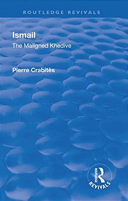 Revival: Ismail: The Maligned Khedive (1933)-..