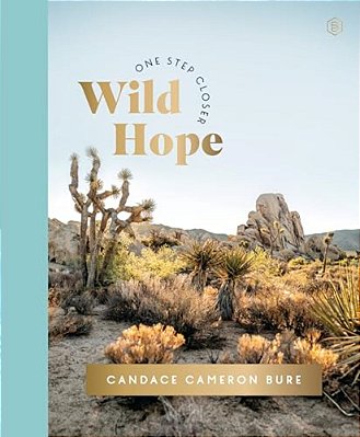Wild Hope: A 30-Day Devotional To Overcome Life's Challenges - Interactive Devotions With Bible Verses, Guided Questions, And Creative Exercises-..
