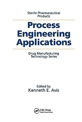 Sterile Pharmaceutical Products: Process Engineering Applications-..