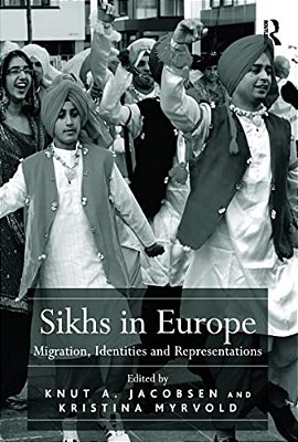 Sikhs In Europe: Migration, Identities And Representations-..