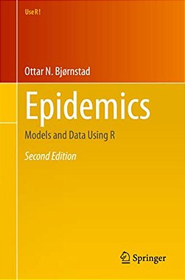 Epidemics: Models And Data Using R-..