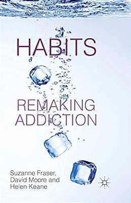 Habits: Remaking Addiction-..