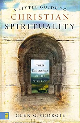 A Little Guide To Christian Spirituality: Three Dimensions Of Life With God-..