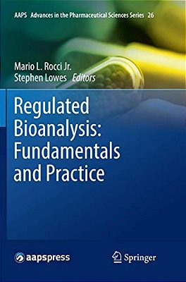 Regulated Bioanalysis: Fundamentals And Practice-..