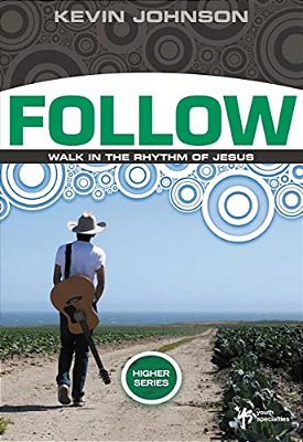 Follow: Walk In The Rhythm Of Jesus-..